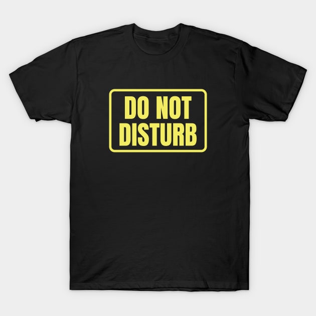 Do Not Disturb T-Shirt by AnastasiaArt